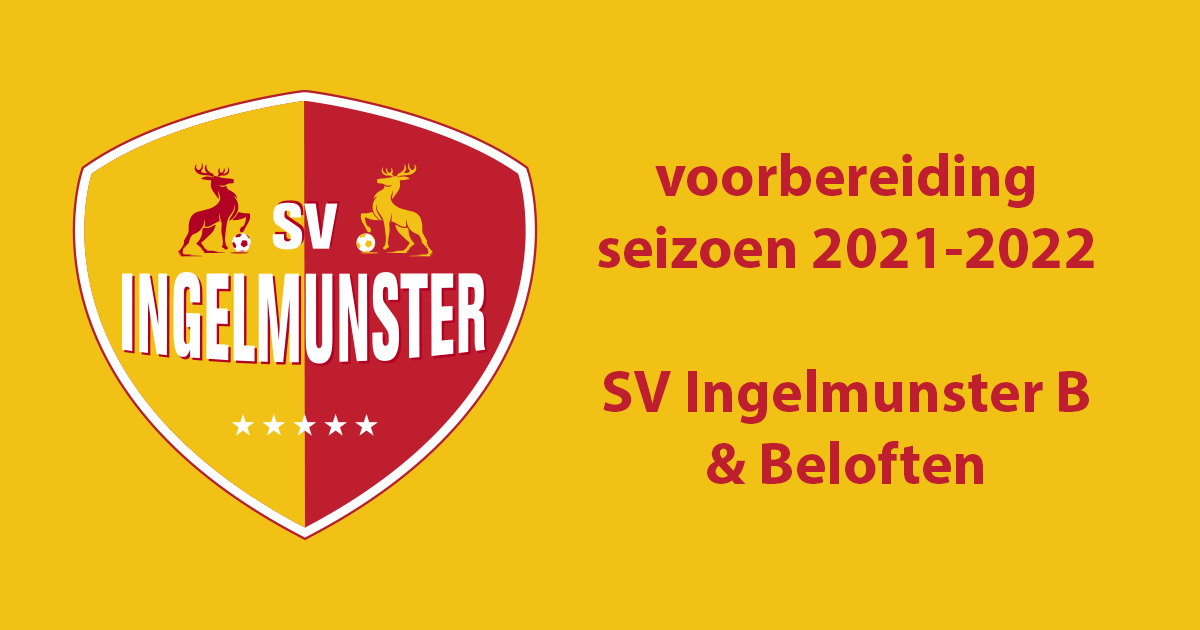 Voorbereiding B-kern & Beloften Seizoen 2021-2022 | SV Ingelmunster